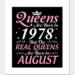 Queens Are Born In 1978 But The Real Queens Are Born In August Happy Birthday To Me Mom Aunt Sister Posters and Art